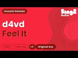 d4vd - Feel It (Acoustic Karaoke)