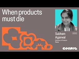 Config 2025: When products must die with Subham Agarwal