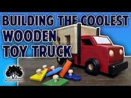 Building the COOLEST Wooden Toy Truck EVER!