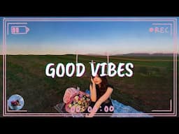 Only good vibes playlist ~ 100% Feel better songs ~ I'm 100% sure you will be better