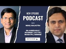 Nehul Malhotra IIM Ahmedabad | Mckinsey | Paytm | BharatPe | GenWise