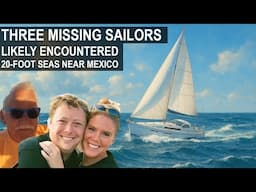 Sailing Mexico to California: Couple Disappears on Sailboat - Ep 328 - Lady K Sailing