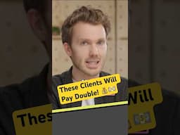 💵 Better clients are out there—and they’re paying double