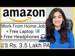 Amazon Work from Home Job June 2025 🔥 Free Laptop 💻 Wi-Fi | Part Time Remote Job for Freshers India