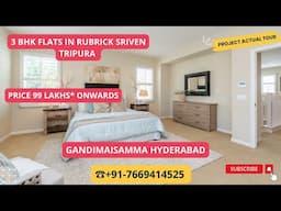 3 BHK Flats In Rubrick Sriven Tripura |☎+91-7669414525 | 3 BHK Flats In Gandimaisamma Hyderabad