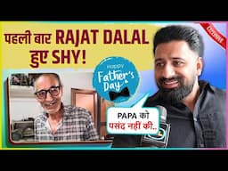 Rajat Dalal Feels SHY To Show Love & Emotions | Father's Day Special | Papa Meri Jaan