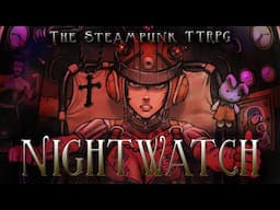 NIGHTWATCH  #steampunk #  #TTRPG  Story Trailer | Coming to Kickstarter 2025