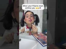 When your Filipino mom catches you
