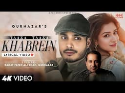 Taza Taza Khabrein Hai Bazar Mein (Official Video) Rahat Fateh Ali Khan | Gurnazar | Shefali Bagga