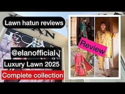 Elan luxury lawn 2025 | lawn hatun reviews