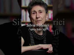 Silvia Federici and the Invisible Labor That Sustains Everything