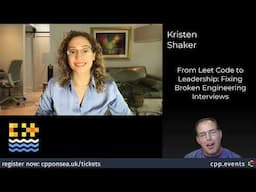 Keynote: From LeetCode to Leadership - Preview Interview with Kristen Shaker - C++ On Sea 2025