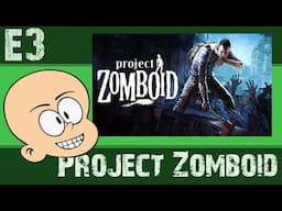 Project Zomboid - This is How I Died - Day 3 - Ep 3