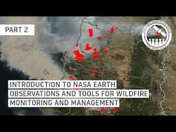 NASA ARSET : Wildfire Monitoring and Evaluation, Part 2/3