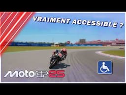 MOTOGP 25 EST-IL VRAIMENT ACCESSIBLE ? ♿ MON TEST COMPLET