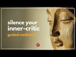 Silence Your Inner-Critic | Guided Meditation | Wu Wei Wisdom