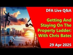 DFA Live Q&A:Getting And Staying On The Property Ladder With Chris Bates