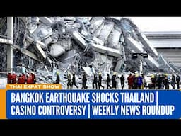 Episode 3 - Bangkok Earthquake Shocks Thailand | Casino Controversy | Weekly News Roundup