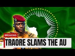 Ibrahim traore speech : EXPOSES The African Union ( what's next?)
