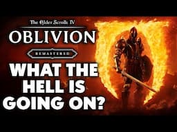 What The HELL Is Going On With The Elder Scrolls 4: Oblivion Remastered On PC?