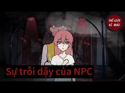 (Full) Sự trỗi dậy của NPC | Thế Giới Kì Quái