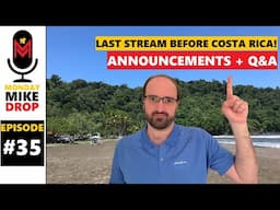 🔴 LIVE Last Stream Before Costa Rica! | Announcements Plus Q&A | Monday Mike Drop [E035]