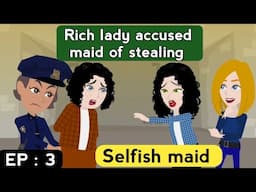 Selfish maid part 3 | English story | Learn English | Animated story | Sunshine English stories