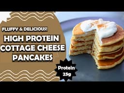 Fluffy & Delicious High Protein Cottage Cheese Pancakes – Easy Recipe!