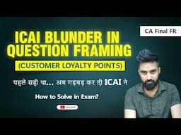 ICAI Blunder - Customer Loyalty Points New Question | Ind As 115 | CA Final