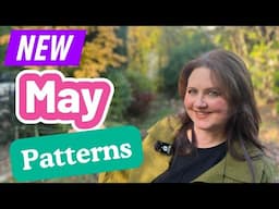 MUST SEE!! New May Patterns