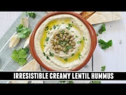 "Better than Chickpea Hummus" CREAMY Lentil Hummus