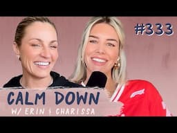 Episode 333: REUNITED!! | Calm Down Podcast