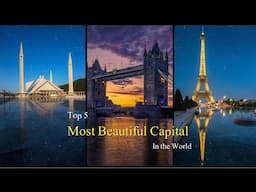 Top 5 Most Beautiful Capital Cities in the World