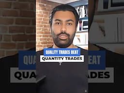 Quality Trades Beats Quantity Trades