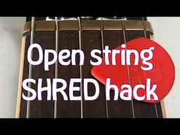 The Open String Shred Hack