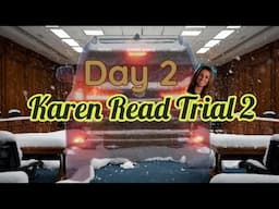 Karen Read Trial II - Day 2