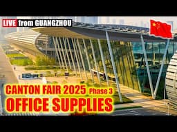 Canton Fair 2025 - Office Supplies | Worlds BIGGEST Trade Fair | Guangzhou China