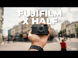 I Tried The New Fujifilm X Half Camera and It's SUPER DIFFERENT