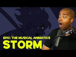 Storm | EPIC: The Musical Animatics (JV REACTION)