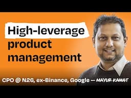 Unconventional product lessons from Binance, N26, Google, more | Mayur Kamat (CPO at N26)