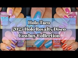 Holo Taco 2025 Holo Royalty Disco Cowboy Collection Swatches #pr