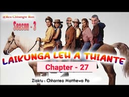 Laikunga leh a thiante S3 - 27