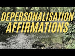 Affirmations for Depersonalisation Relief ( You Are Version )
