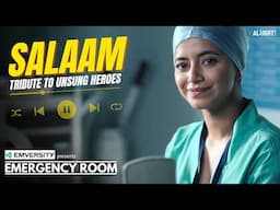 Salaam (Anthem) | Emergency Room | New Hindi Web Series | Alisha Parveen | Rishi Pathak | Alright!