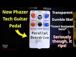 New Parallel Overdrive From Phazer Tech - Rich Juicy Amp Like Tones!