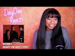 After 7 - Ready Or Not (1990) DayOne Reacts
