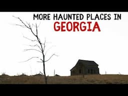 More Haunted Places in Georgia