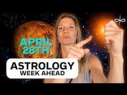 Astrology Week Ahead: April 28th | Venus into Aries