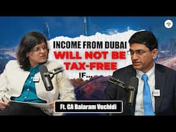Watch This Before Investing in Dubai |Ft. CA Balaram Vuchidi |@Spectrum-Auditing | CA Rachana Ranade
