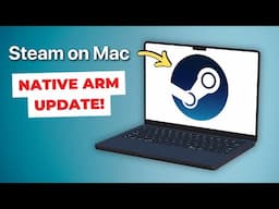 Steam ARM Mac update is FINALLY HERE!